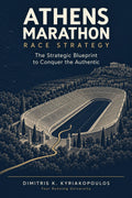 Athens Marathon Race Strategy - The Strategic Blueprint to Conquer the Authentic